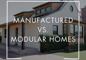 Manufactured  vs.  Modular Homes